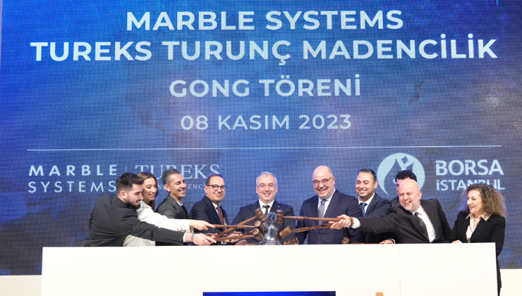 Borsa İstanbul’da gong, Marble Systems Tureks Turunç Madencilik için çaldı