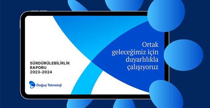 Doğuş Teknoloji Sürdürülebilirlik Raporu’nu yayınladı!